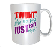 ADULT FUNNY RUDE NAUGHTY SWEARY NOVELTY Gift 11oz mug TWUNT