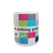 when nothing goes right go left novelty present Gift 11oz mug cup